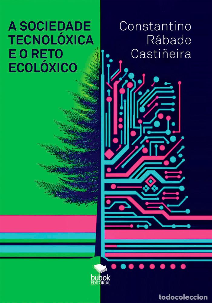 books: A SOCIEDADE TECNOLOXICA E O RETO ECOLOXICO - R&Aacute;BADE CASTI&Ntilde;EIRA, CONSTANTINO