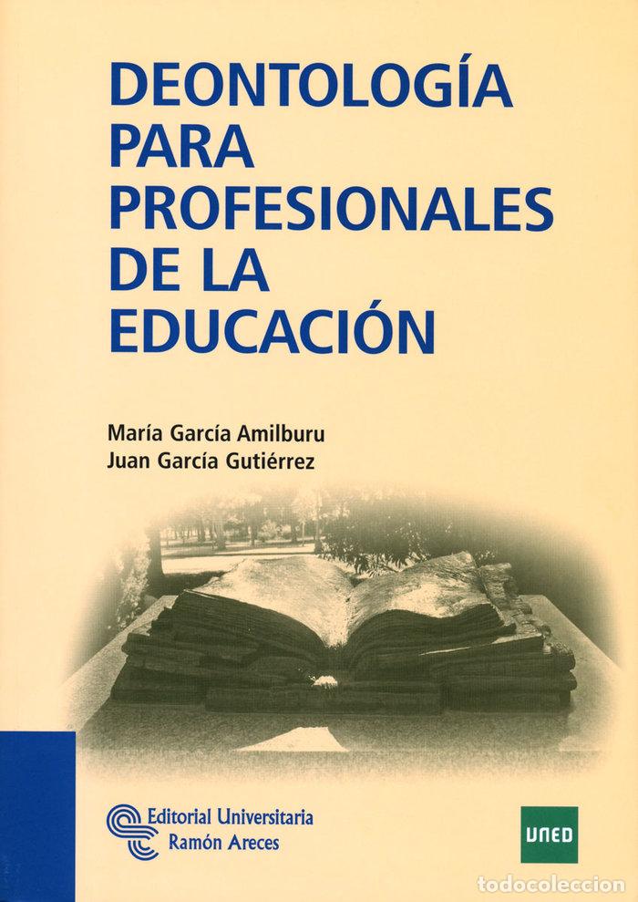 books: DEONTOLOGIA PARA PROFESIONALES DE LA EDUCACION - GARC&Iacute;A AMILBURU, MAR&Iacute;A