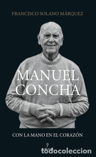 Livres: Manuel Concha, con la mano en el coraz&oacute;n - Francisco Solano M&aacute;rquez