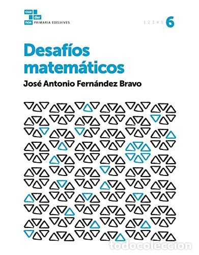 Livres: Cuadernos Desaf&iacute;os matem&aacute;ticos 6 - Fern&aacute;ndez Bravo, Jos&eacute; Antonio