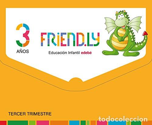 B&uuml;cher: Friend.ly 3 a&ntilde;os : Educaci&oacute;n Infantil. Tercer trimestre - Edeb&eacute;, Obra Colectiva