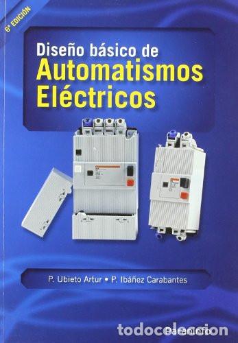 B&uuml;cher: Dise&ntilde;o b&aacute;sico de automatismos el&eacute;ctricos - PEDRO UBIETO ARTUR, PEDRO IBA&Ntilde;EZ CARABANTES