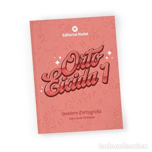 Livres: Orto eixida 1, Quadern d'ortograf&iacute;a, Educaci&oacute; Prim&agrave;ria - AA.VV