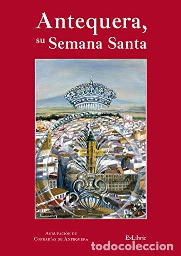 Libros: Antequera, su Semana Santa - Francisco Ruiz Jim&eacute;nez