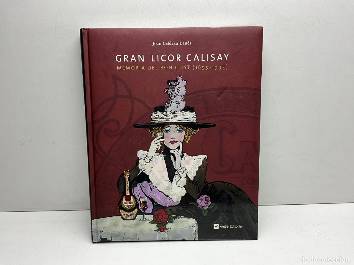 Libros: LLIBRE GRAN LICOR CALISAY - MEMORIA DEL BON GUST 1895-1995- MOLLFULLEDA - ARENYS DE MAR