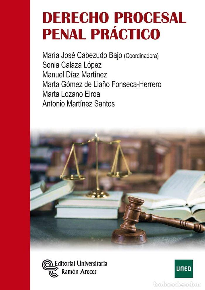 Libri: DERECHO PROCESAL PENAL PRACTICO - CABEZUDO BAJO, MAR&Iacute;A JOS&Eacute;