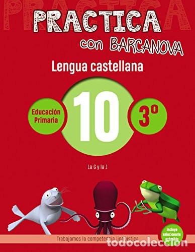 Libros: Practica con Barcanova 10. Lengua castellana: La G y la J - Camps, Montse, Serra, Llu&iuml;sa
