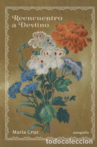 Libros: Reencuentro a destino (Spanish Edition) - Cruz, Mar&iacute;a