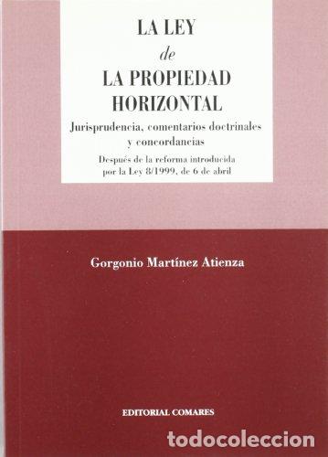 Libros: La Ley de la Propiedad Horizontal Jurisprudencia, Comentarios Doctrinales y Concordancias: Despu&eacute;s d