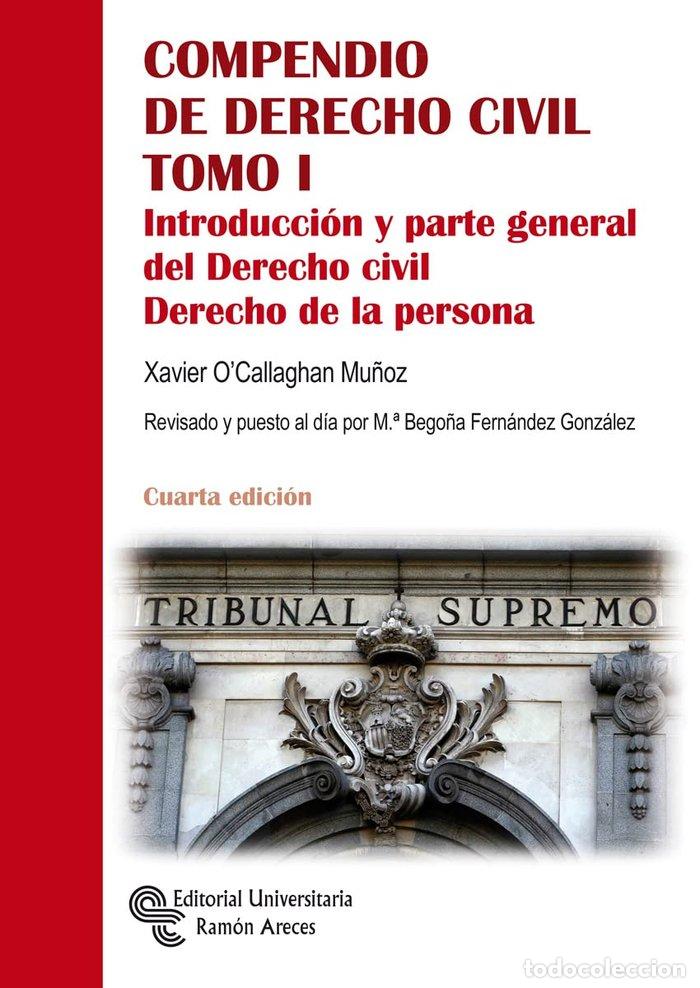 B&uuml;cher: COMPENDIO DE DERECHO CIVIL TOMO I INTRODUCCION Y PARTE GENE - Xavier O'Callaghan Mu&ntilde;oz, M&ordf;. Bego&ntilde;a F