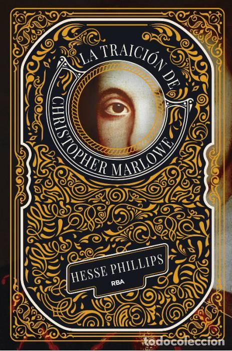 books: LA TRAICION DE CHRISTOPHER MARLOWE - PHILLIPS, HESSE