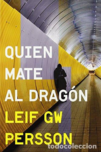 books: Quien mate al drag&oacute;n - Leif G. W. Persson