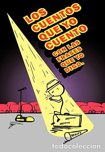 Livres: Los Cuentos Que Yo Cuento Con Las Frases Que Yo Digo. - Maury