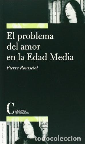 Libros: PROBLEMA DEL AMOR EN LA EDAD MEDIA,EL - PIERRE ROUSSELOT