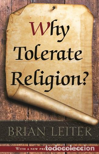 B&uuml;cher: Why Tolerate Religion? Updated Edition - Brian Leiter