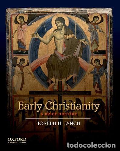 B&uuml;cher: Early Christianity A Brief History - Joseph H. Lynch