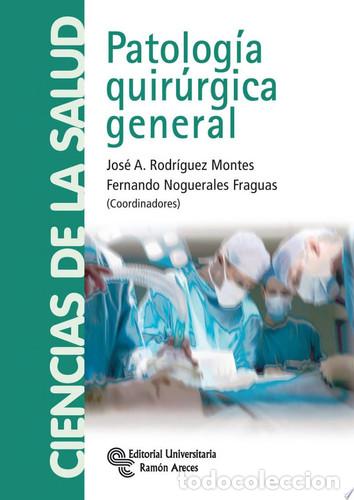Livros: Patolog&iacute;a quir&uacute;rgica general - Jos&eacute; Antonio Rodr&iacute;guez Montes, Fernando Noguerales Fraguas