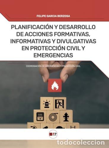 Libros: Planificaci&oacute;n y desarrollo de acciones formativas, informativas y divulgativas en protecci&oacute;n civil y