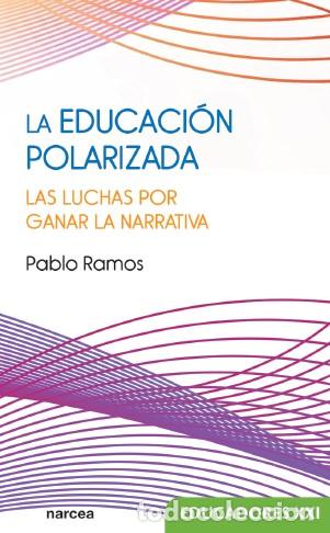 Libros: LA EDUCACI&Oacute;N POLARIZADA - Ramos, Pablo