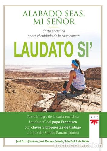 Libri: LAUDATO SI - ORTIZ JIME&acute;NEZ, JOSE&acute;