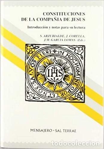 Libri: Constituciones de la Compa&ntilde;&iacute;a de Jes&uacute;s: Introducci&oacute;n y notas para su lectura - Varios autores