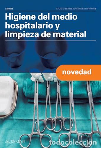 Libri: Higiene del medio hospitalario y limpieza del material. Nueva edici&oacute;n - Altamar