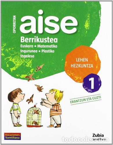 B&uuml;cher: OPORRETAN AISE BERRIKUSTEA LEHEN HEZKUNTZA 1 VACACIONES SANTILLANA ZUBIA - Various