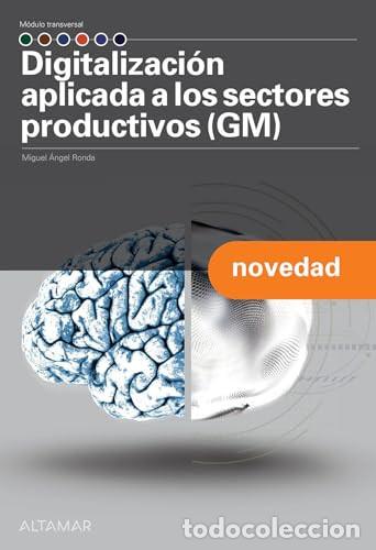 Libri: Digitalizaci&oacute;n aplicada a los sectores productivos I (GM) - M. A. Ronda