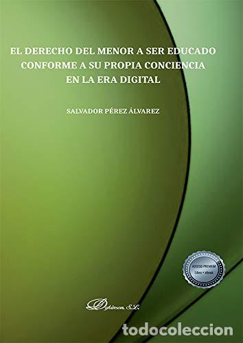 Livres: El derecho del menor a ser educado conforme a su propia conciencia en la era digital - Salvador P&eacute;re