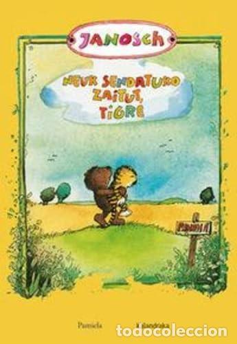 books: Neuk sendatuko zaitut, tigre behin batean tigre txikia gaixotu zenekoa - Janosch