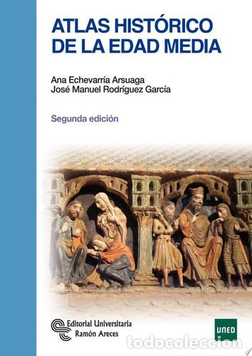 Libros: Atlas hist&oacute;rico de la Edad Media - Ana Echevarr&iacute;a Arsuaga, Jos&eacute; Manuel Rodr&iacute;guez Garc&iacute;a