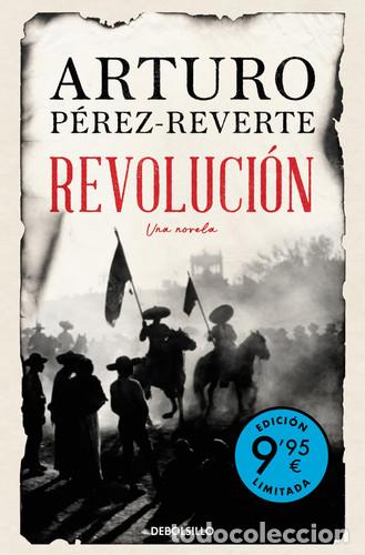 books: Revoluci&oacute;n (Campa&ntilde;a de verano edici&oacute;n limitada): Una novela - P&eacute;rez-Reverte, Arturo