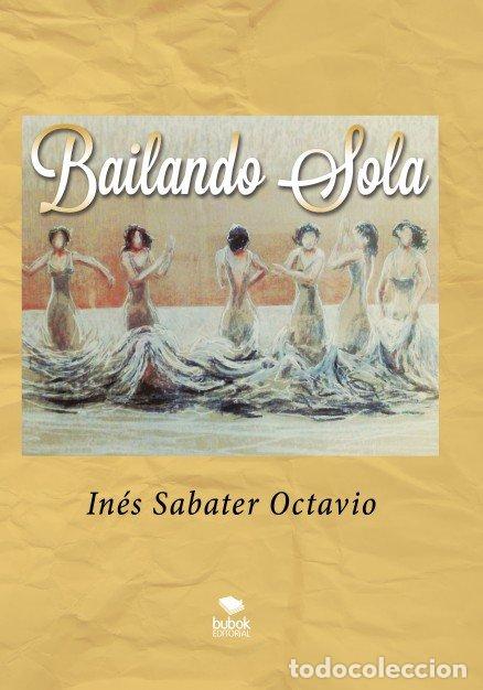Livros: BAILANDO SOLA - SABATER OCTAVIO, IN&Eacute;S