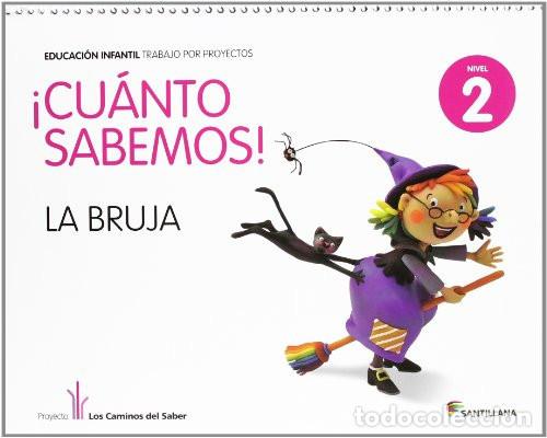 Livros: CUANTO SABEMOS LA BRUJA EDUC INFANTIL 4 A&Ntilde;OS TRABAJO POR PROYECTOS LOS CAMINOS DEL SABER SANTILLANA