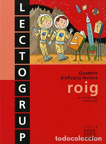 Libri: Lectogrup quadern d'efic&agrave;cia lectora : roig - M. Dolors L&oacute;pez Guti&eacute;rrez