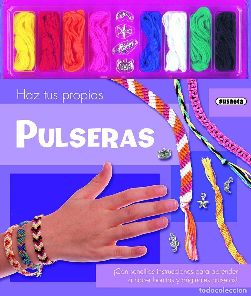 books: HAZ TUS PROPIAS PULSERAS - SUSAETA, EQUIPO