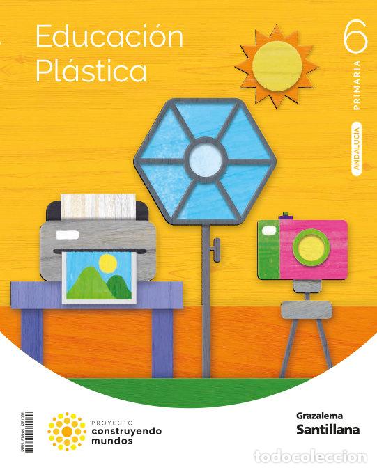 B&uuml;cher: PLASTICA 6&ordm;EP ANDALUCIA 23 CONSTRUYENDO MUNDOS - AA.VV