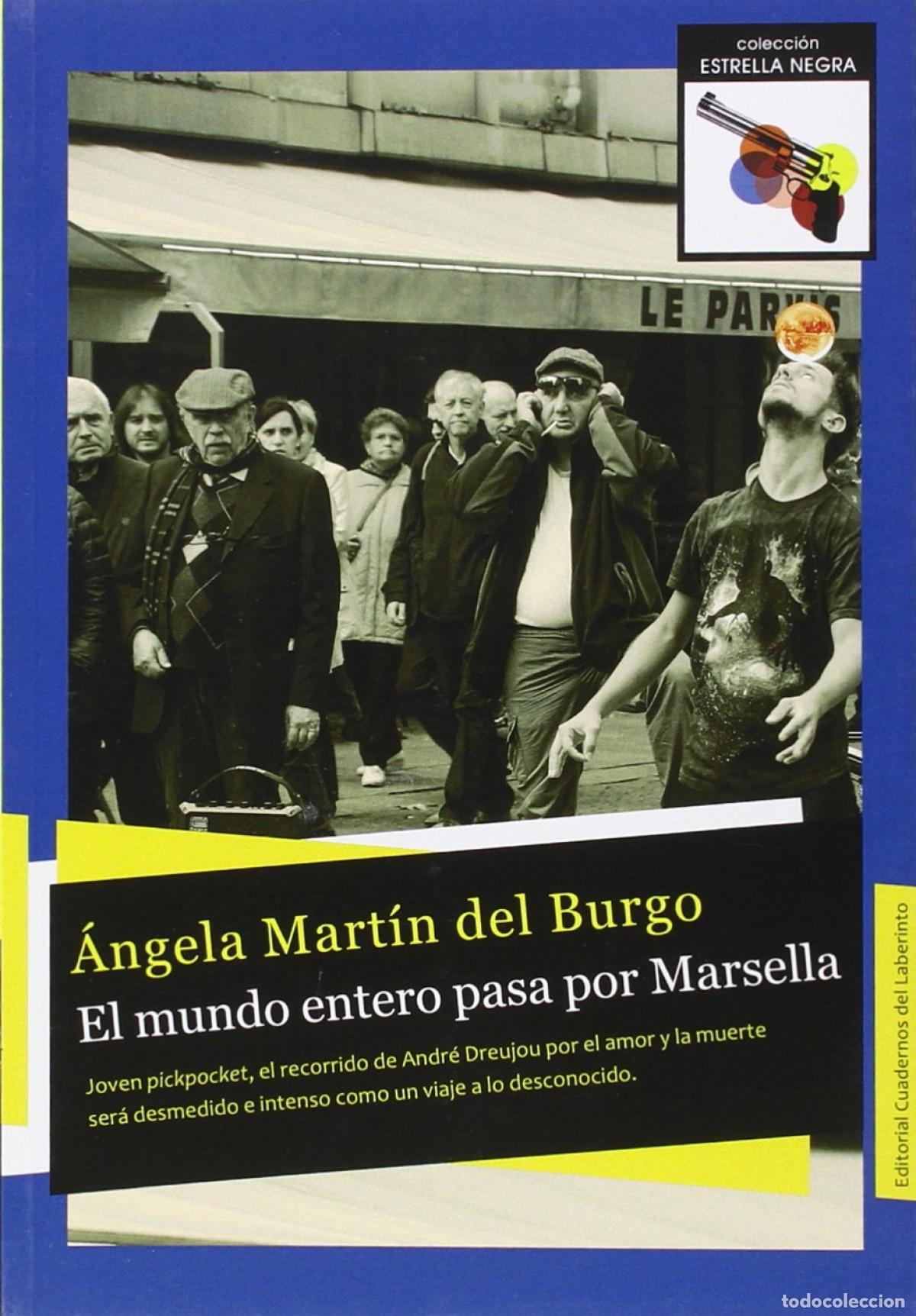 Libri: EL MUNDO ENTERO PASA POR MARSELLA - MARTIN DEL BURGO ANGELA