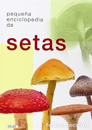Libri: SETAS PEQUE&Ntilde;A ENCICLOPEDIA - AA.VV