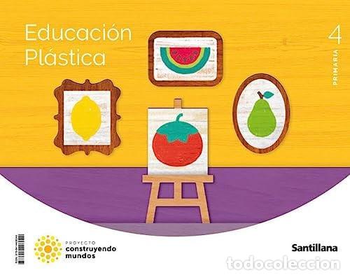 Libri: PLASTICA 4&ordm;EP 23 CONSTRUYENDO MUNDOS - AA.VV