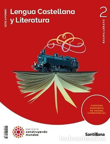 Libri: Lengua Castellana y Literatura, 2 Bachillerato, Proyecto Construyendo mundos, Serie A fondo - Fernan