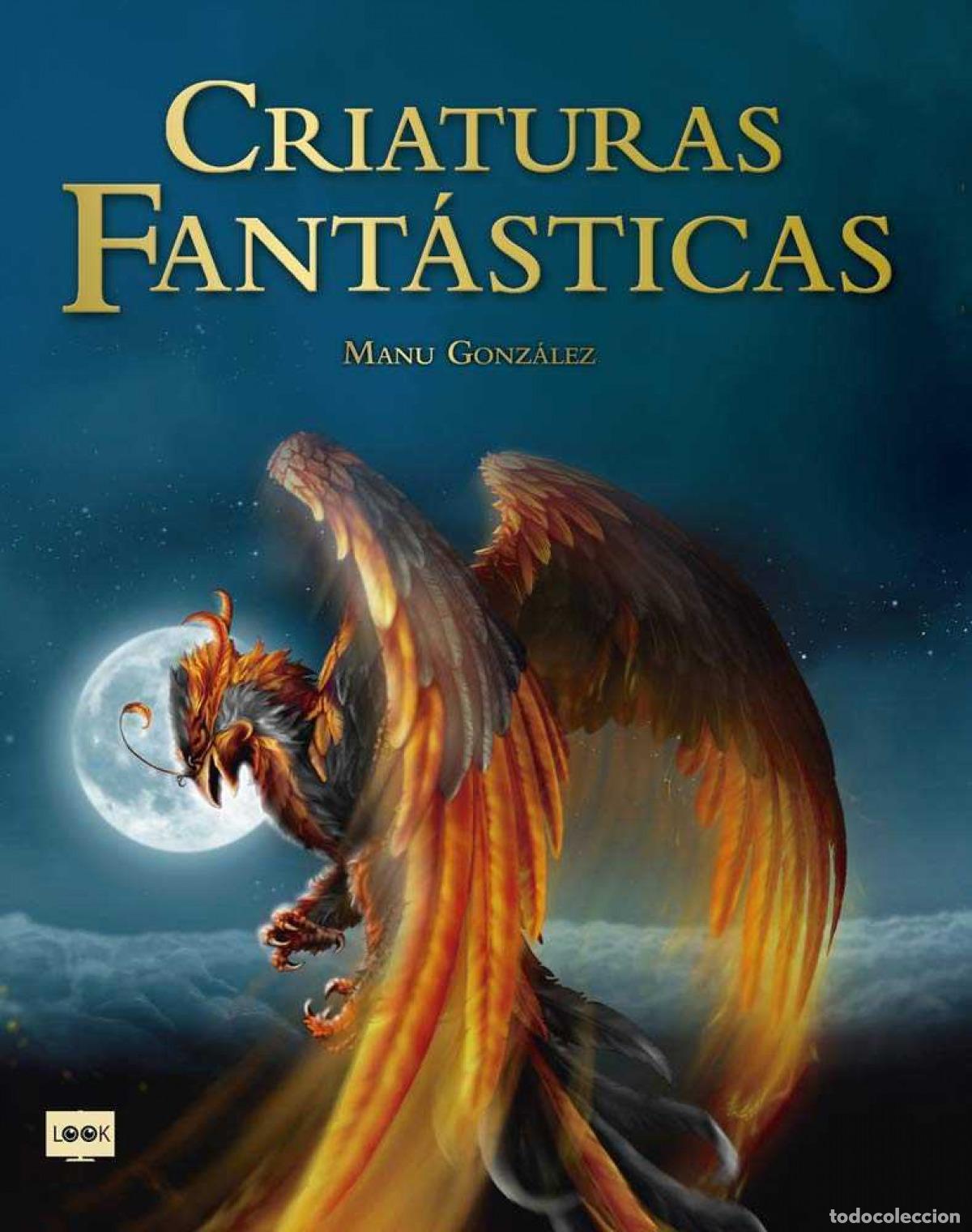 B&uuml;cher: CRIATURAS FANT&Aacute;STICAS - Gonz&aacute;lez M&aacute;rquez, Manu