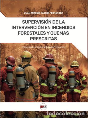 Libros: Supervisi&oacute;n de la Intervenci&oacute;n en Incendios Forestales y Quemas Prescritas - Castro Fern&aacute;ndez, Juan