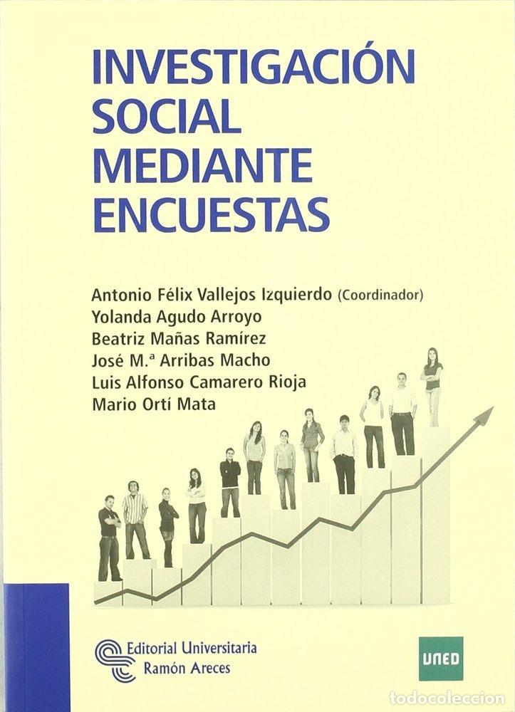 Livres: INVESTIGACION SOCIAL MEDIANTE ENCUESTAS O.VARIAS - VALLEJOS IZQUIERDO, ANTONIO F&Eacute;LIX