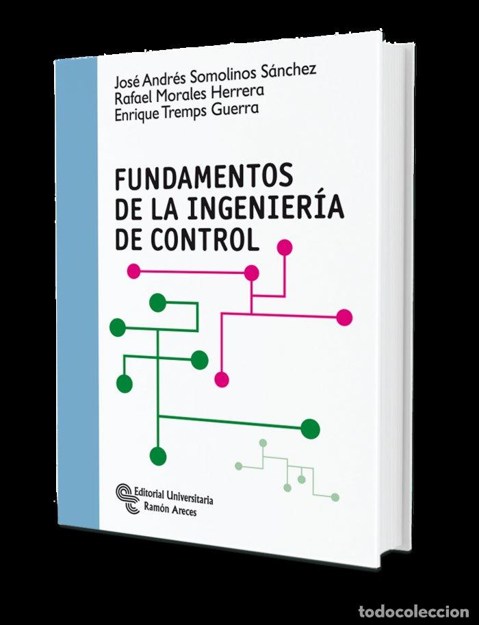 Libros: FUNDAMENTOS DE LA INGENIERIA DE CONTROL - SOMOLINOS S&Aacute;NCHEZ, JOS&Eacute; ANDR&Eacute;S