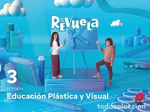 Libros: EDUCACION PLASTICA Y VISUAL 3&ordm;EP REVUELA 22 - EQUIPO EDITORIAL SM