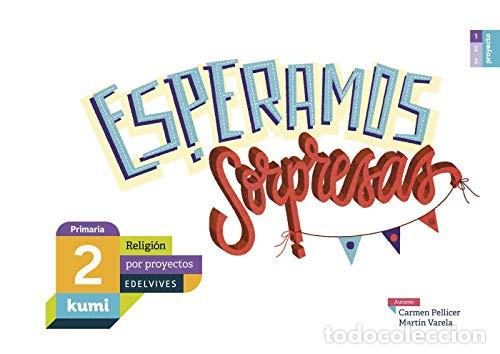 B&uuml;cher: ESPERAMOS SORPRESAS 2&ordm;EP 17 KUMI (RELIGION POR PROYECTOS) - PELLICER IBORRA, CARMEN