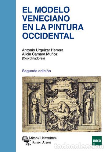 B&uuml;cher: El modelo veneciano en la pintura occidental - Antonio Urqu&iacute;zar Herrera, Alicia C&aacute;mara Mu&ntilde;oz, Santia