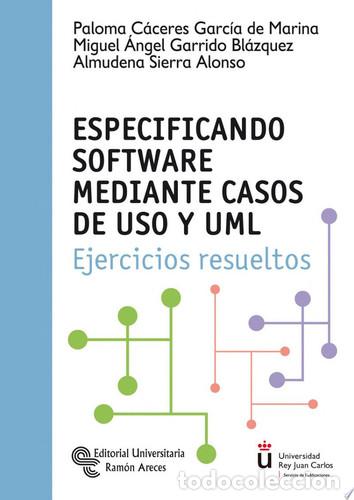B&uuml;cher: Especificando software mediante casos de USO y UML Ejercicios resueltos - Paloma C&aacute;ceres Garc&iacute;a de M