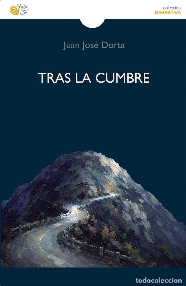 B&uuml;cher: TRAS LA CUMBRE - DORTA, JUAN JOS&Eacute;